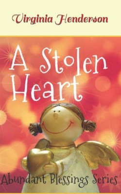 A Stolen Heart (The Abundant Blessings Series)