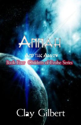 Annah and the Arrow (CHILDREN OF EVOHE)