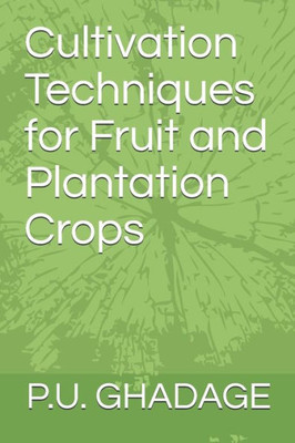 Cultivation Techniques for Fruit and Plantation Crops