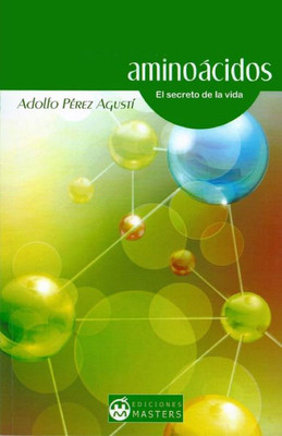 Aminoácidos: El secreto de la vida (Spanish Edition)