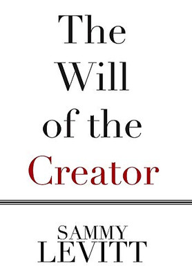 The Will of the Creator - Hardcover