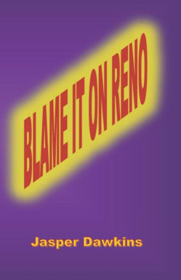 Blame it on Reno: A short story & screenplay