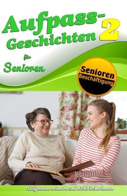 Aufpass Geschichten 2 fUr Senioren (Senioren-Runde.de) (German Edition)