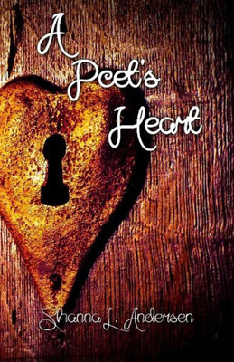 A Poet's Heart: A collection of poems from the heart of a poet