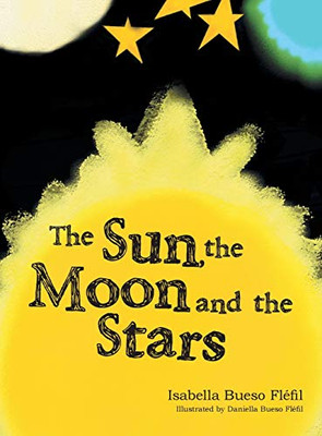 The Sun, the Moon and the Stars - Hardcover