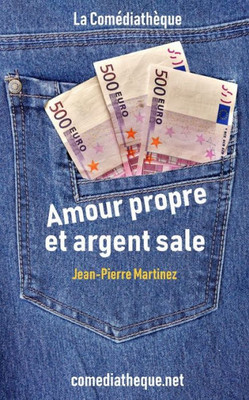 Amour propre et argent sale (French Edition)