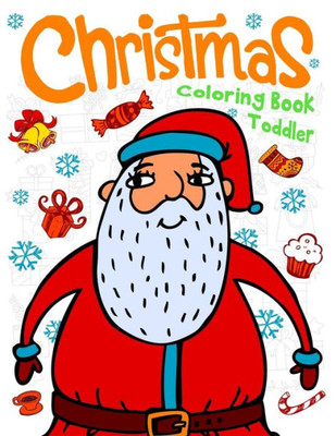 Christmas Toddler Coloring Book: 50 Christmas Coloring Pages for Toddlers