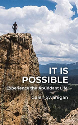 It Is Possible: Experience the Abundant Life - Hardcover