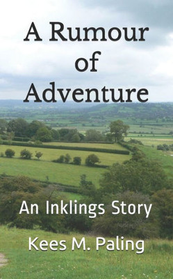 A Rumour of Adventure: An Inklings Story