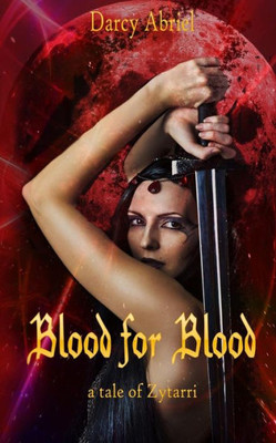Blood for Blood, a tale of Zytarri