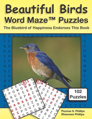 Beautiful Birds Word Maze Puzzles: The Bluebird of Happiness Endorses This Book (Animal Word Maze Puzzle Book)