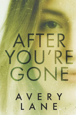 After You're Gone: A Psychological Thriller
