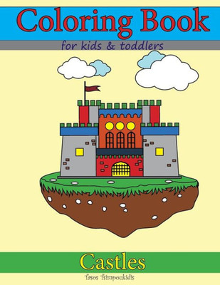 Coloring Book for Kids and Toddlers: Castles (Coloring Books for Kids & Toddlers)
