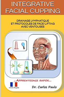 INTEGRATIVE FACIAL CUPPING, french version (French Edition)