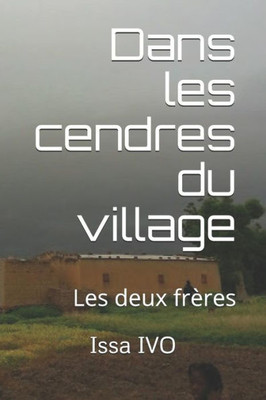Dans les cendres du village: les deux fères (French Edition)