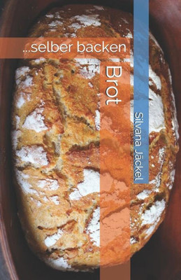 Brot: ...selber backen (German Edition)