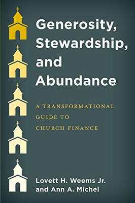 Generosity, Stewardship, and Abundance: A Transformational Guide to Church Finance - Paperback