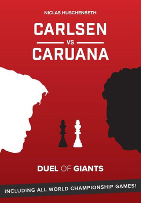 Carlsen vs. Caruana: Duel of Giants