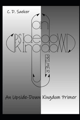 An Upside-Down Kingdom Primer