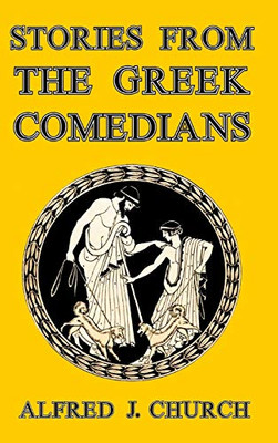 Stories from the Greek Comedians - Hardcover