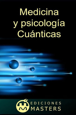 Curso de Medicina y Psicología Cuántica (Spanish Edition)