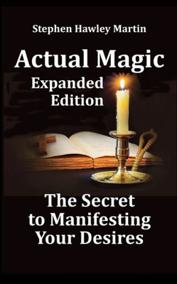 Actual Magic Expanded Edition, The Secret to Manifesting Your Desires