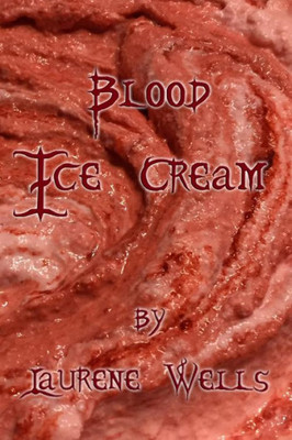 Blood Ice Cream: Book 3 in the Blood Pancakes series