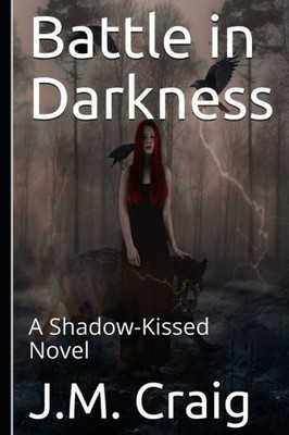 Battle in Darkness: A Shadow-Kissed Novel