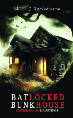 Batlocked Bunkhouse (Locked House Hauntings)