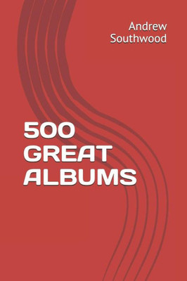 500 GREAT ALBUMS