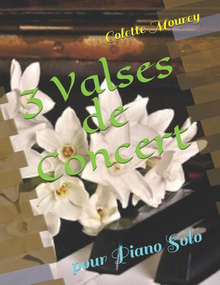 3 Valses de Concert: pour Piano Solo (Collection "Petits Doigts") (French Edition)