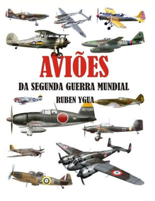 AVIÕES DA SEGUNDA GUERRA MUNDIAL (Portuguese Edition)