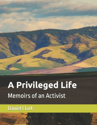 A Privileged Life: Memoirs of an Activist