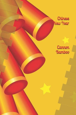 Chinese New Year Cannon Bamboo: 2019 Chinese New Year Cover Edition (Year of the PIG) (Chinese New year: 2019 Year of the Pig)