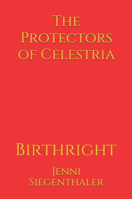 Birthright (The Protectors Of Celestria)
