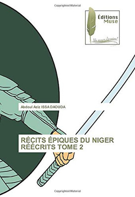 RÉCITS ÉPIQUES DU NIGER RÉÉCRITS TOME 2 (French Edition)