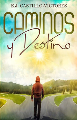 Caminos y Destino (Spanish Edition)