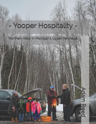 - Yooper Hospitality -: "Northern Nice" in Michigan's Upper Peninsula