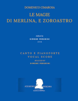 Cimarosa: Le magie di Merlina, e Zoroastro: (Canto e pianoforte - Vocal Score) (Edizione Critica Delle Opere Di Domenico Cimarosa) (Italian Edition)