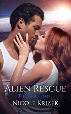 Alien Rescue: 2nd Edition (The Arathians)