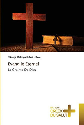 Evangile Eternel: La Crainte De Dieu (French Edition)