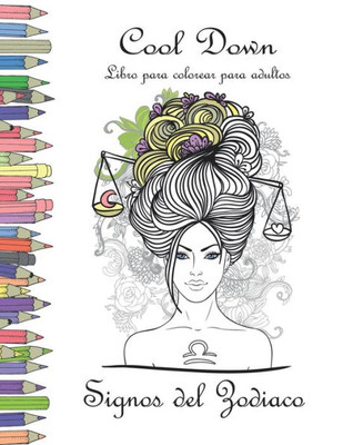 Cool Down - Libro para colorear para adultos: Signos del Zodiaco (Spanish Edition)