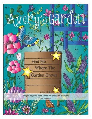 Avery's Garden: Volume VII: Find Me Where The Garden Grows