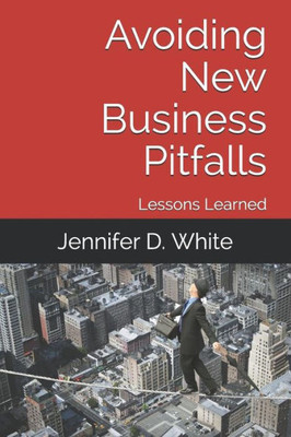 Avoiding New Business Pitfalls: Lessons Learned