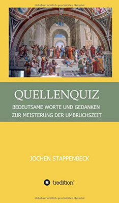 Quellenquiz: Bedeutsame Worte Und Gedanken Zur Meisterung Der Umbruchszeit (German Edition) - Hardcover