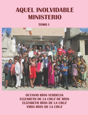 Aquel inolvidable ministerio. Tomo I (Spanish Edition)