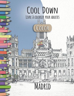 Cool Down [Color] - Livre á colorier pour adultes: Madrid (French Edition)