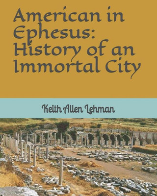 American in Ephesus: History of an Immortal City