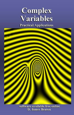 Complex Variables: Practical Applications