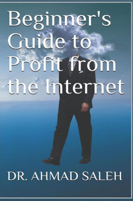 Beginner's Guide to Profit from the Internet